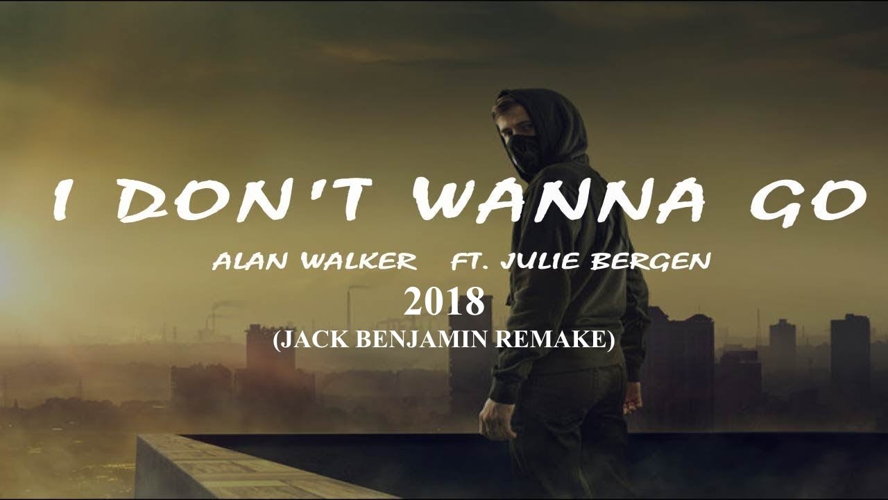 Old 2018 | Alan Walker - I Don't Wanna Go ft. Julie Bergen (Jack Benjamin Remake)