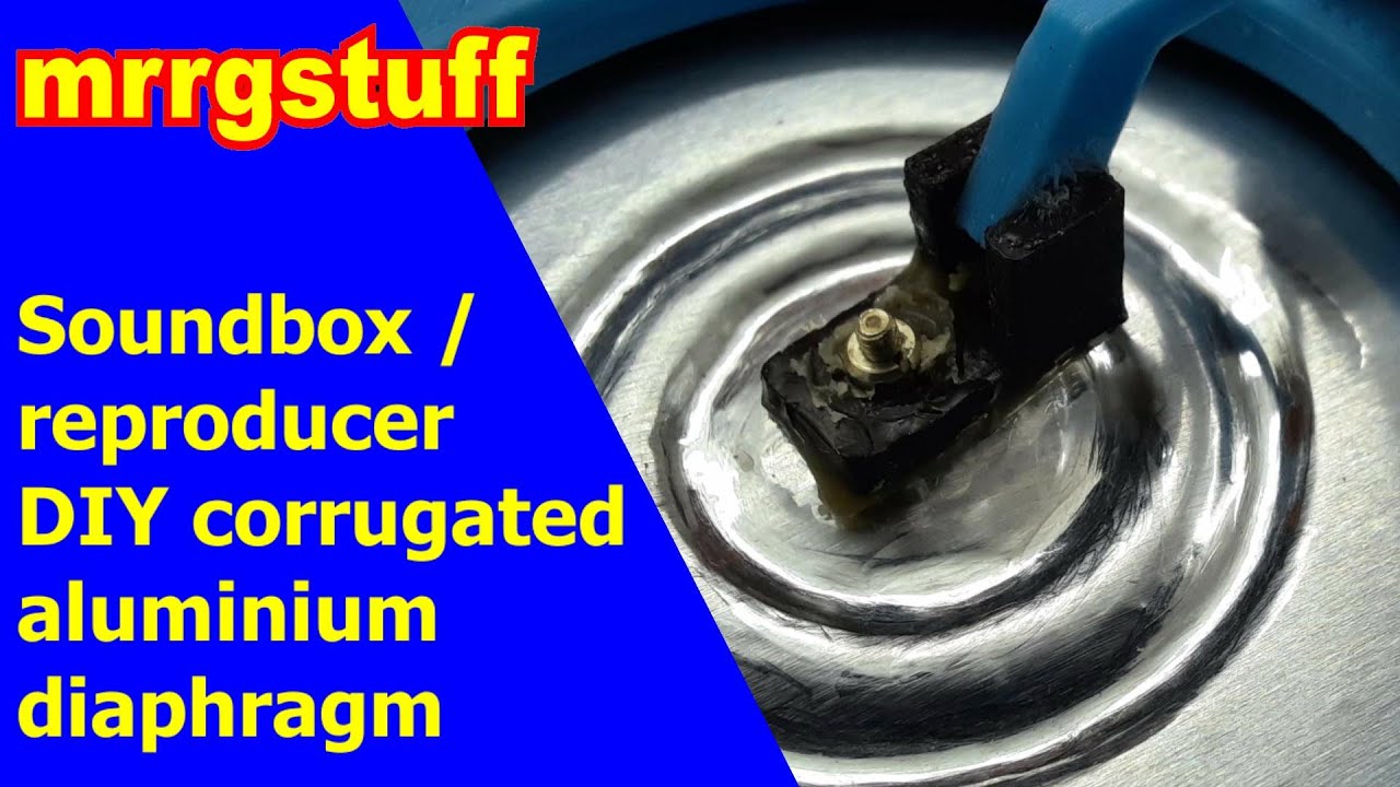 Soundbox / reproducer DIY corrugated aluminium diaphragm test