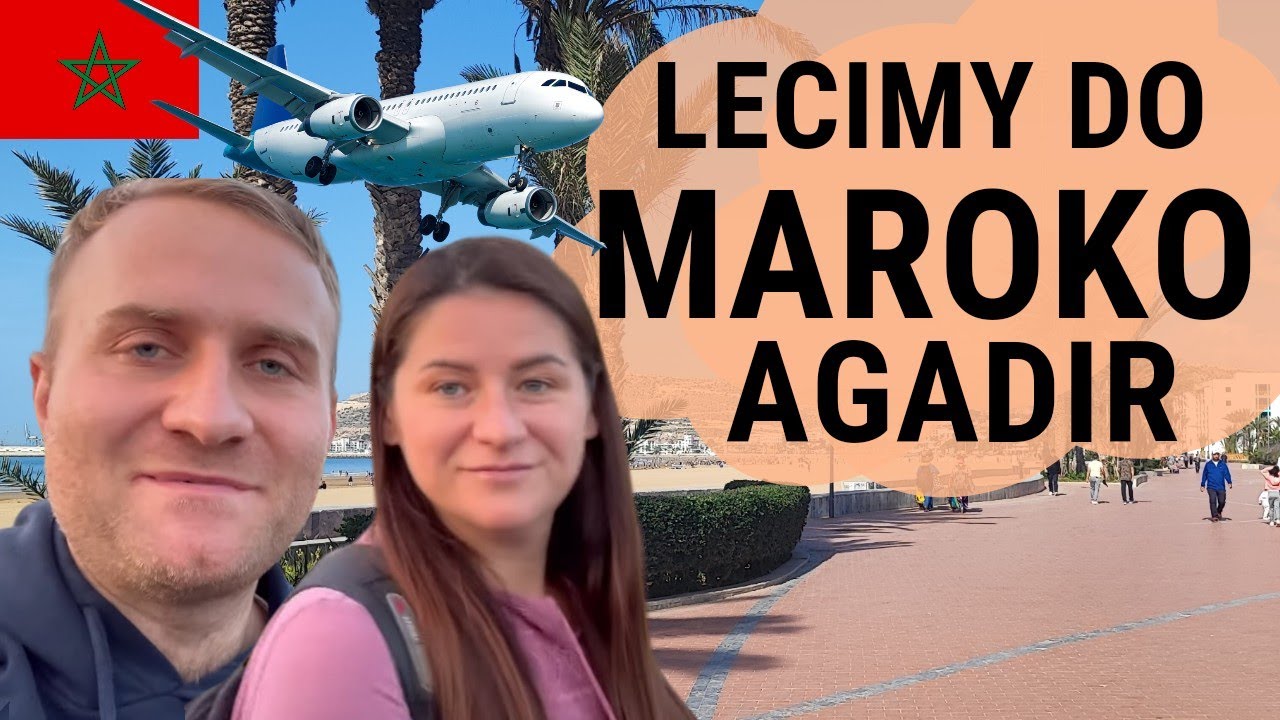 🇲🇦Lot do MAROKO do Agadiru. Ile trwa i jak się dostać do hotelu? Tripreport. Jaką walutę zabrać?