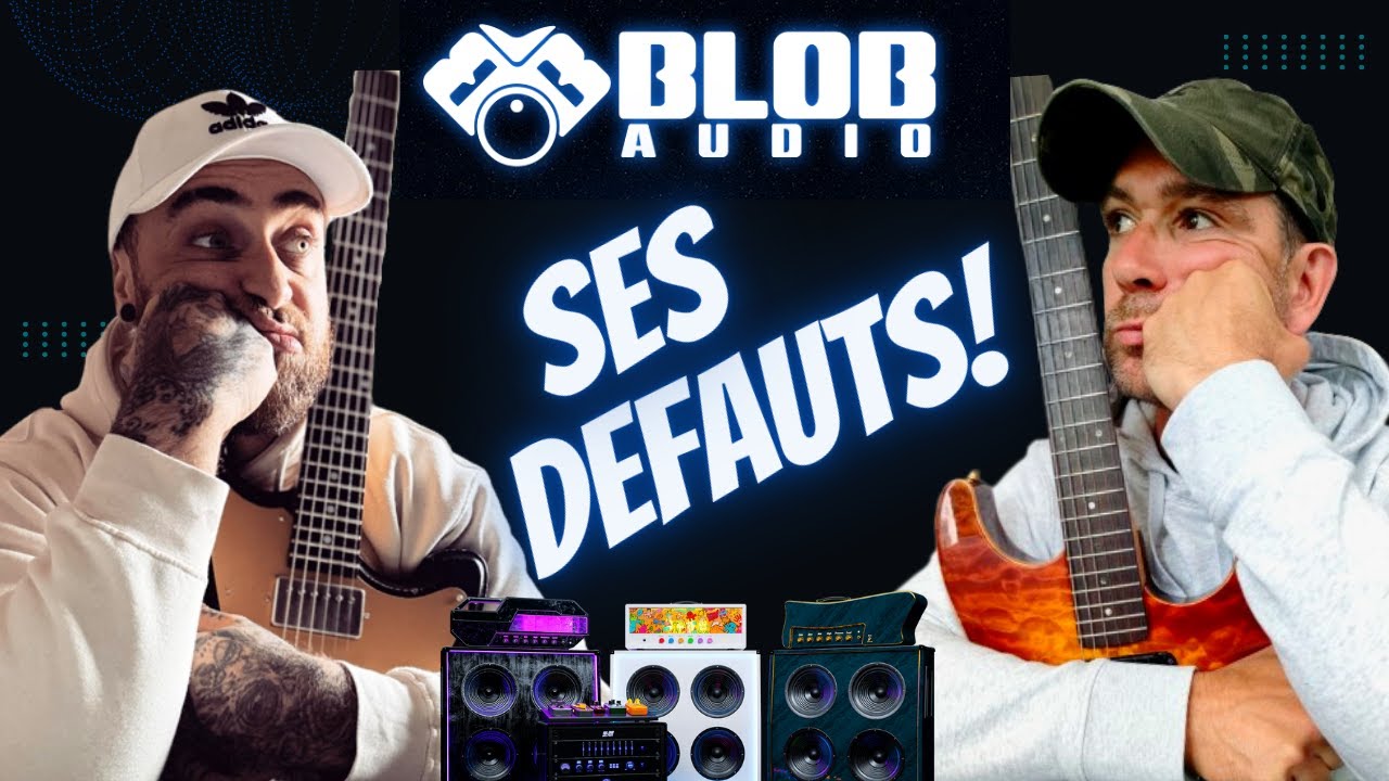 Le BLOB AUDIO !  Ses DEFAUTS et ses PRESETS  ...