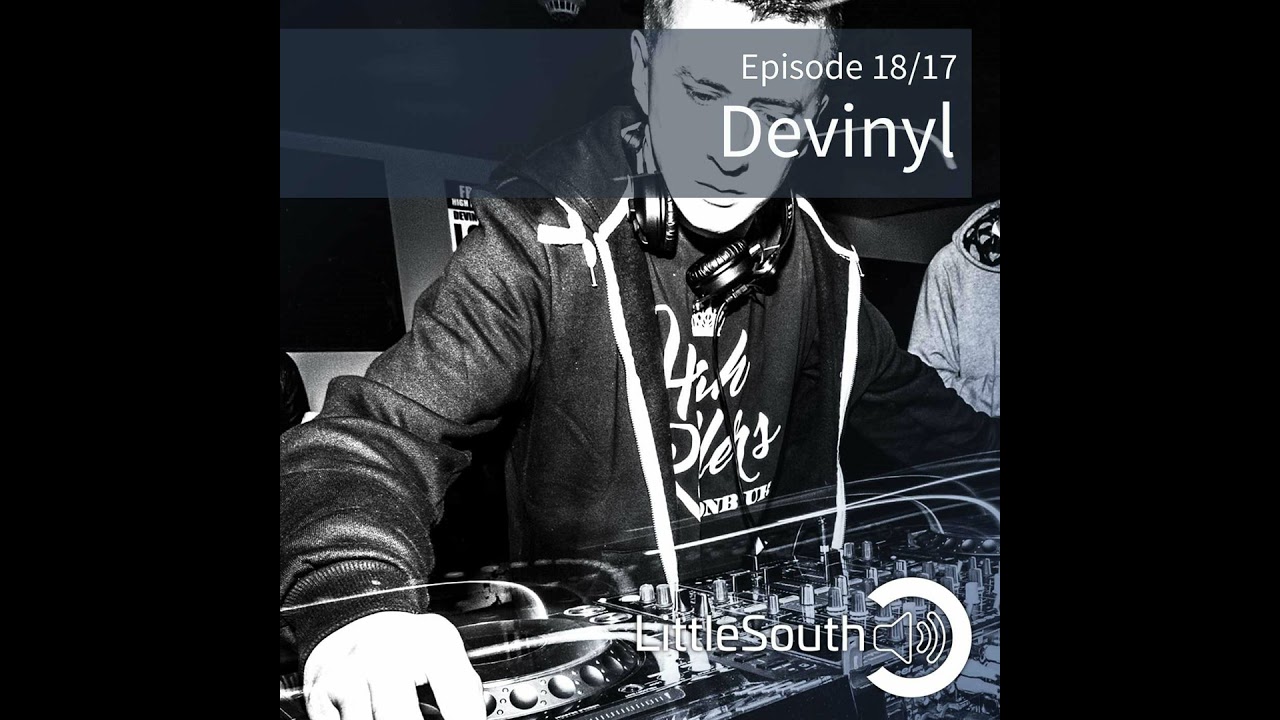 Episode 18/17 | Devinyl | Little South - the podcasts