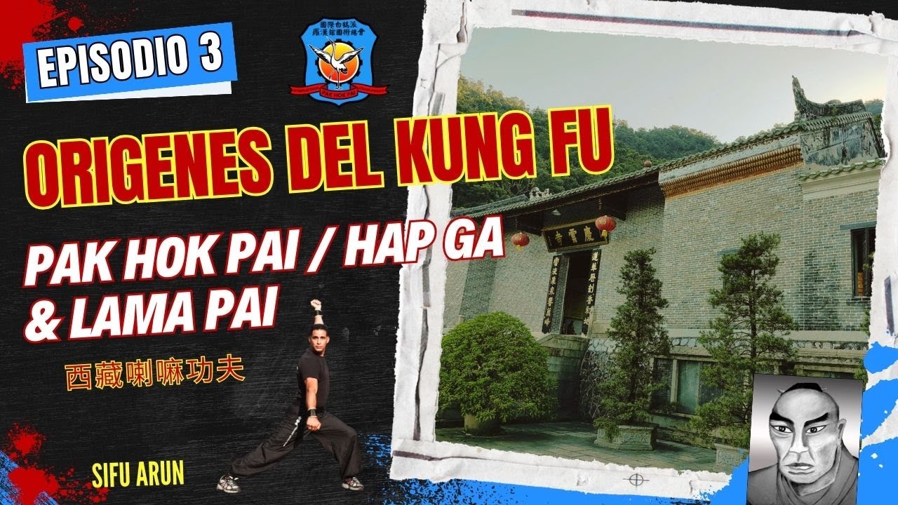 EPISODIO 3  Origen del sistema Pak Hok Pai - Hap Ga & Lama Pai kung fu | 白鶴派 | 俠家拳 |    喇嘛派