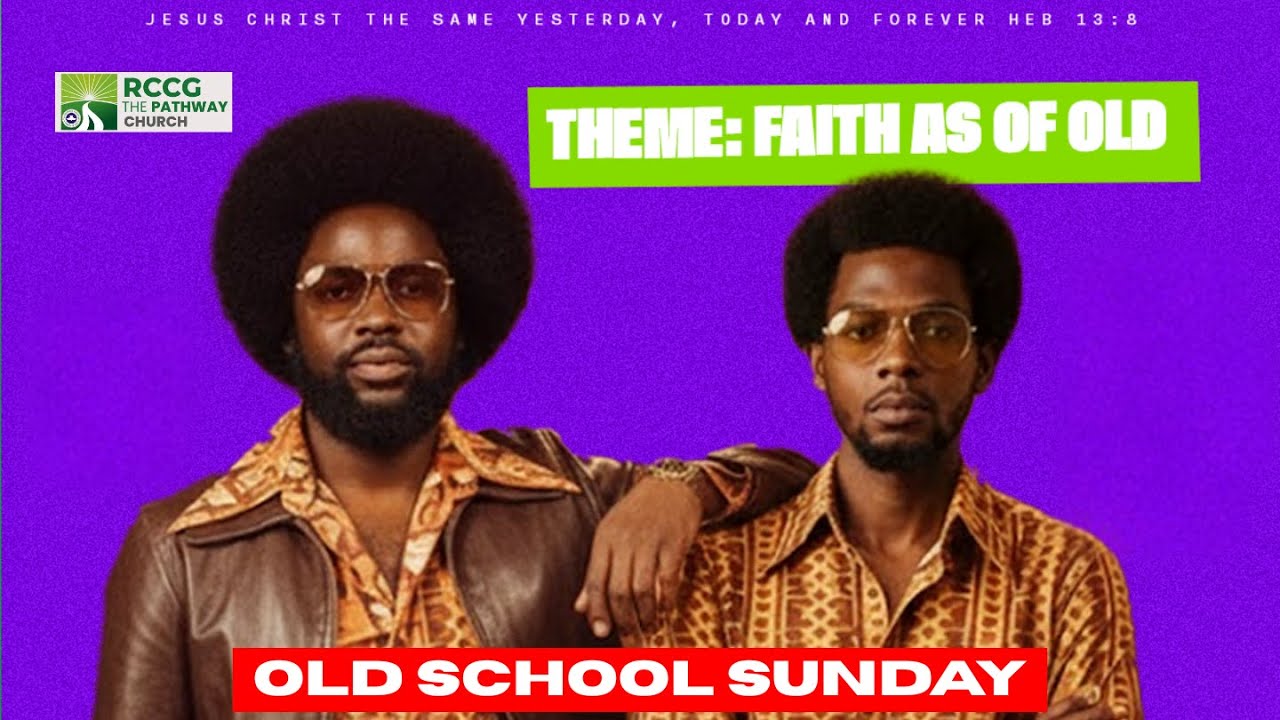 OLD SCHOOL SUNDAY | FAITH AS OF OLD | SUNDAY SERVICE | 30/11/25 | RCCG THE PATHWAY CHURCH
