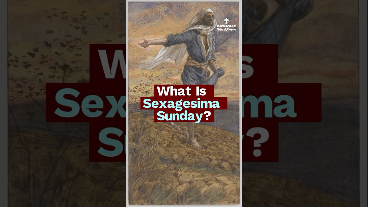 What Is Sexagesima Sunday? | Forgotten Wisdom Before Lent