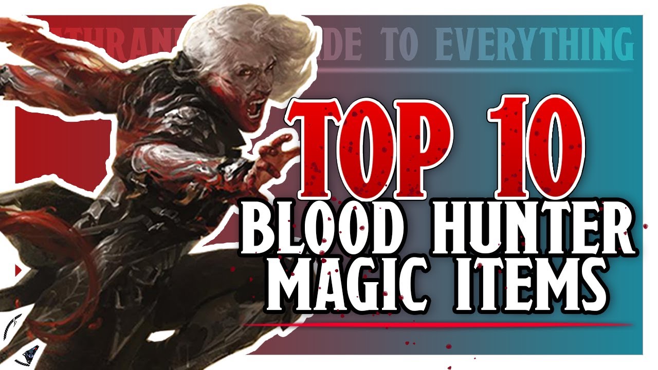 Top 10 Magic Items for a Blood Hunter in 5e (D&D Beyond)