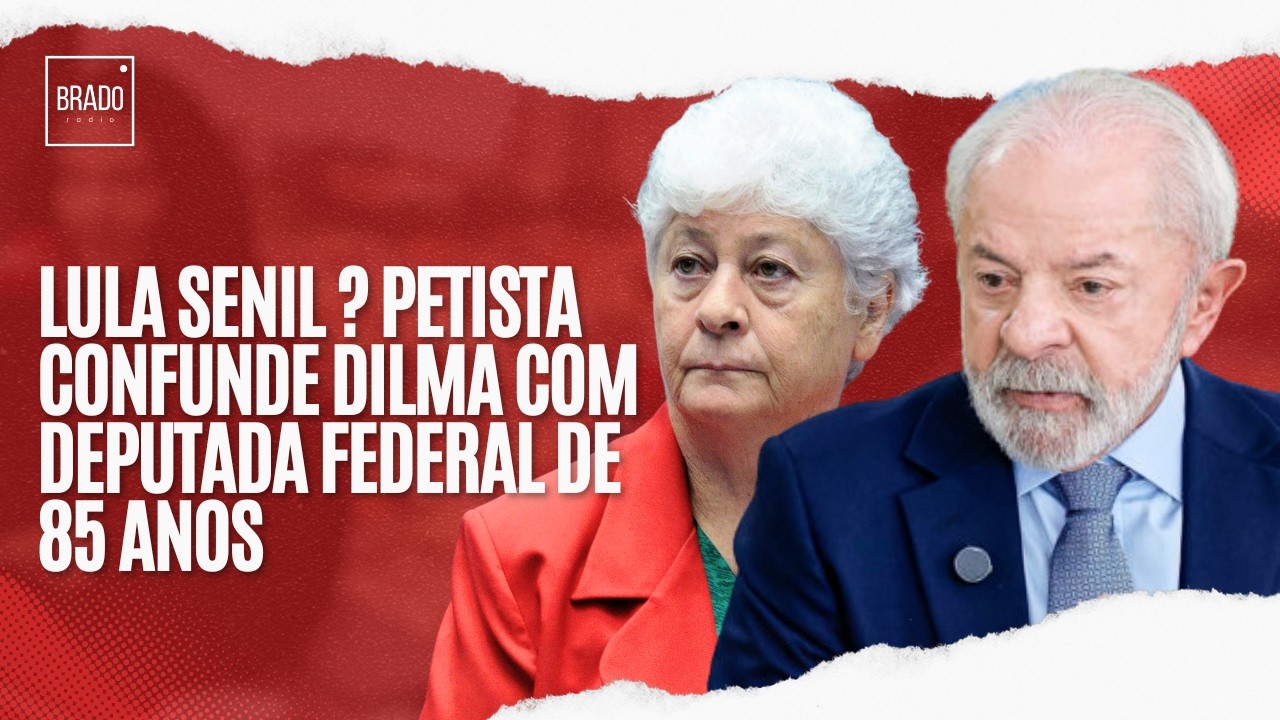 LULA SENIL ? PETISTA CONFUNDE DILMA COM DEPUTADA FEDERAL DE 85 ANOS