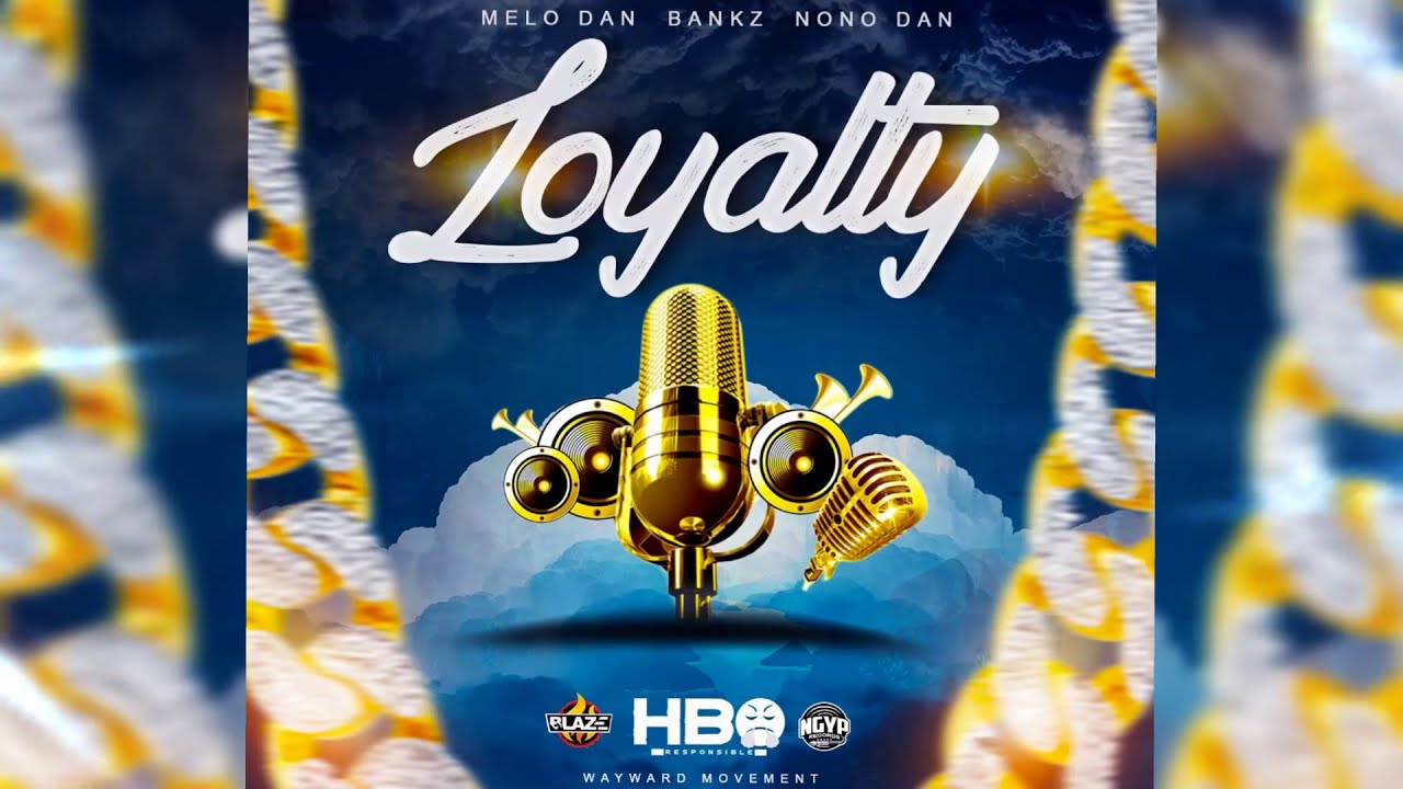 Melo Dan x Nono Dan x Bankz - Loyalty (Official Audio)_HBO