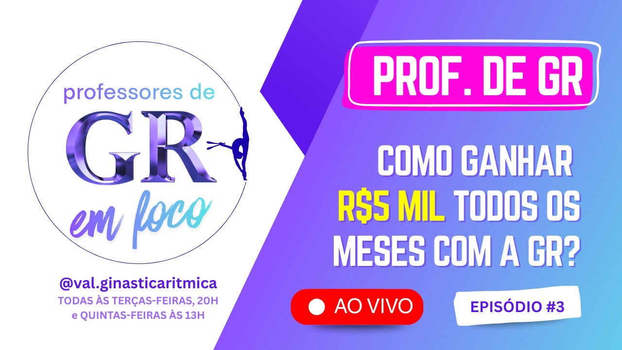 PROFESSORES DE GR EM FOCO - Como ganhar R$5 mil todos os meses com a Ginástica Rítmica? #3