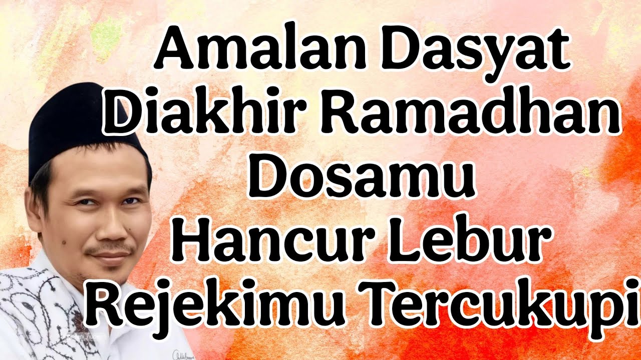 penjelasan gus baha : amalan diakhir bulan puasa dosamu hancur lebur rejekimu dilancar