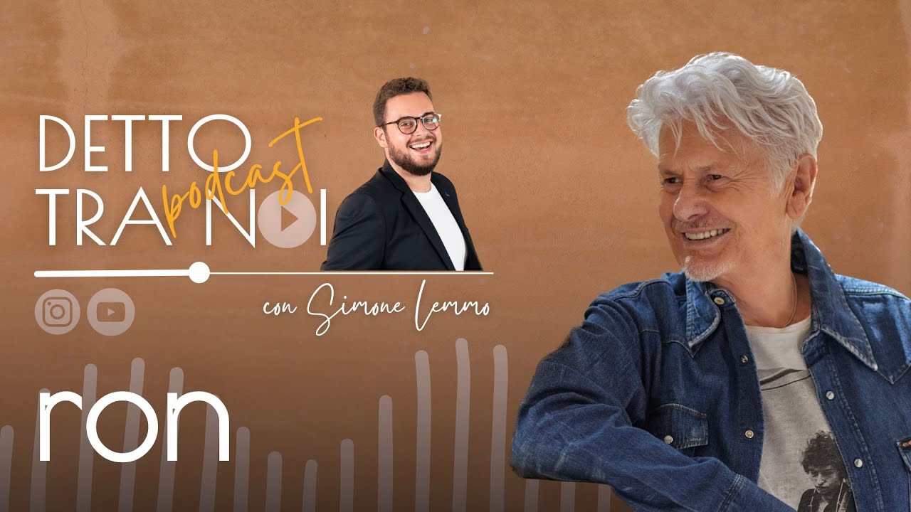 Detto Tra Noi Podcast - Ron #18