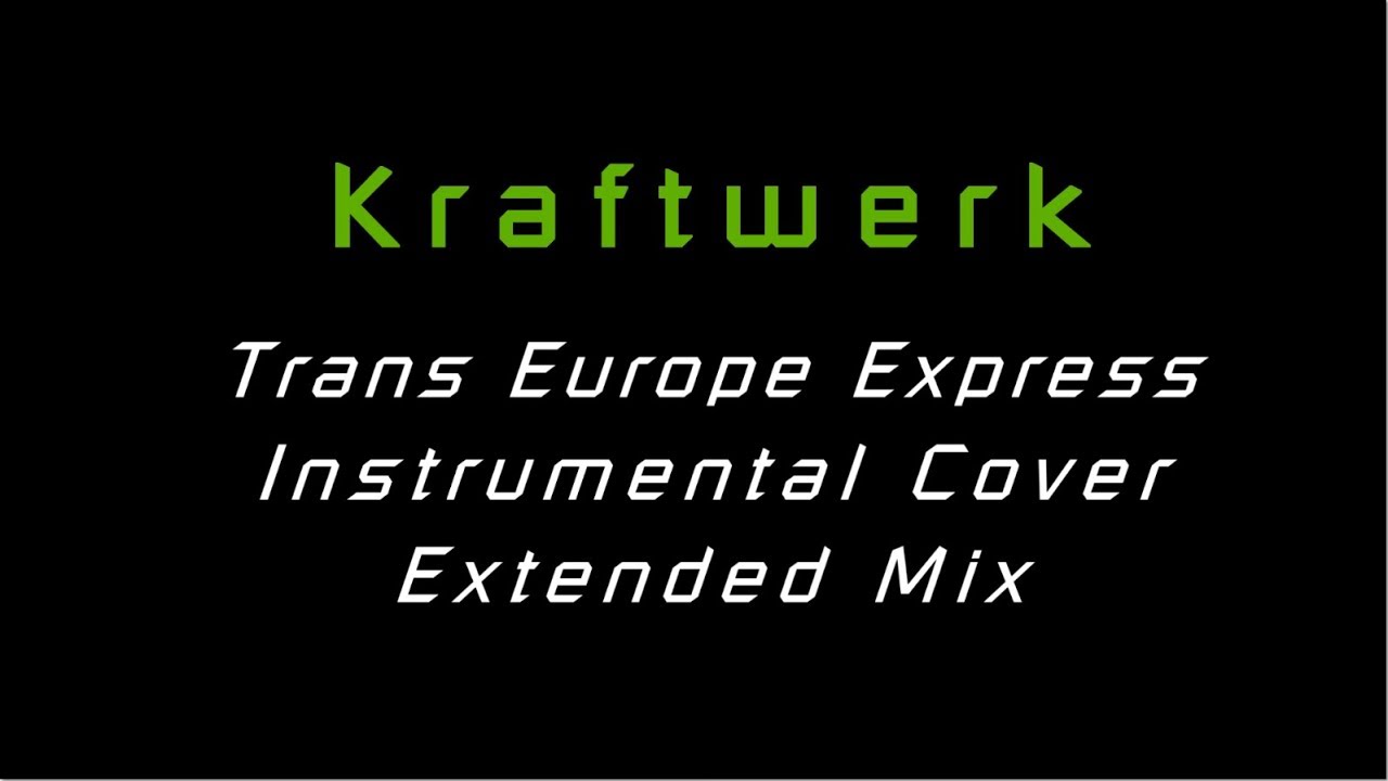 Kraftwerk - Trans Europe Express - Instrumental Cover