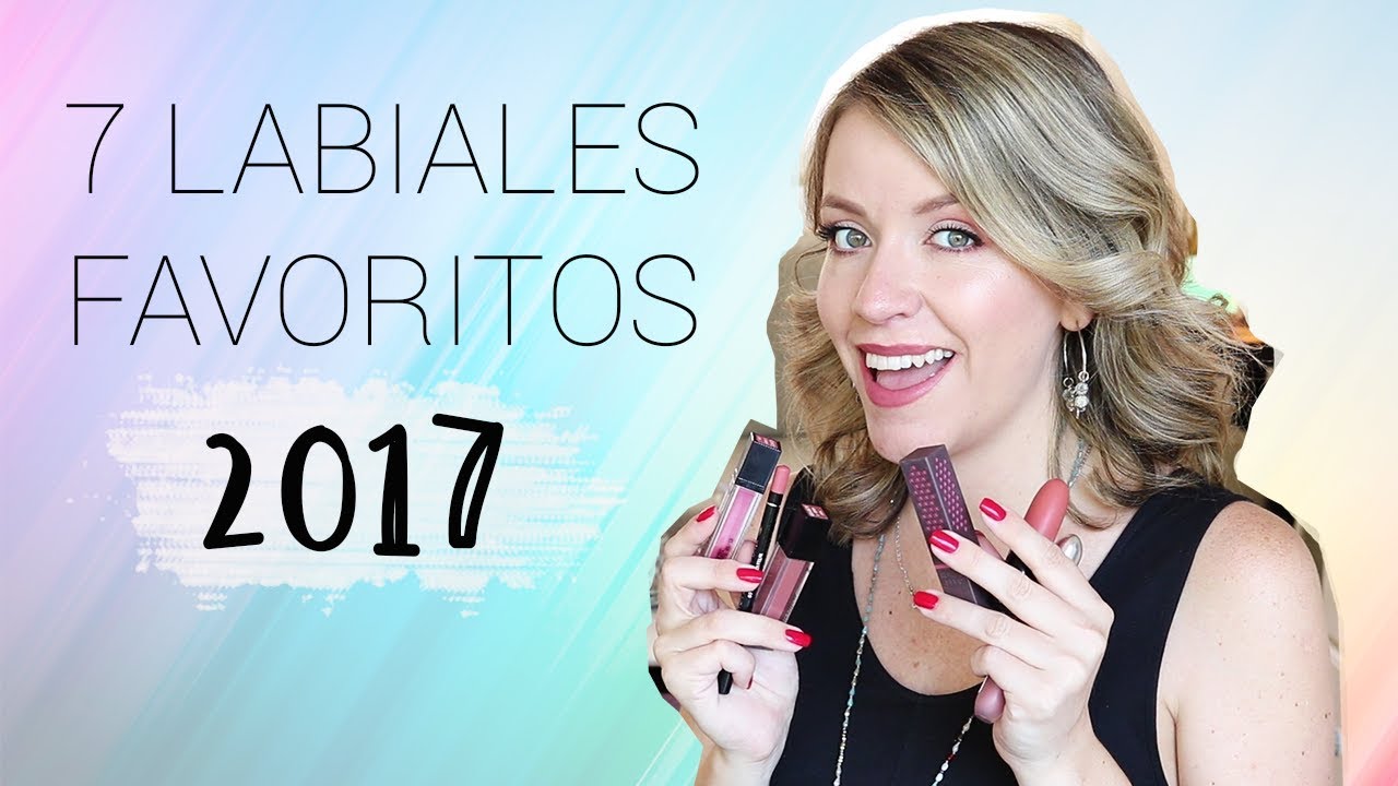 7 Labiales Favoritos del 2017