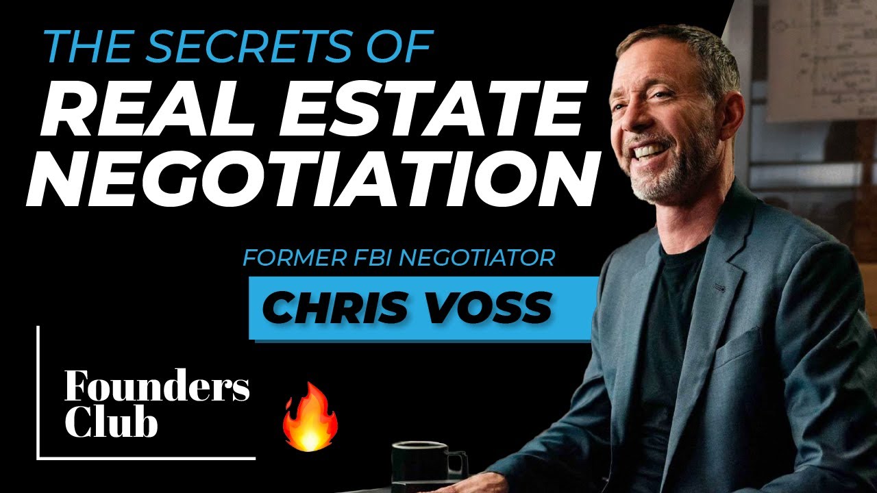 FBI Negotiator Chris Voss Reveals How To Negotiate Real Estate Deals | Founders Club ✅🔥