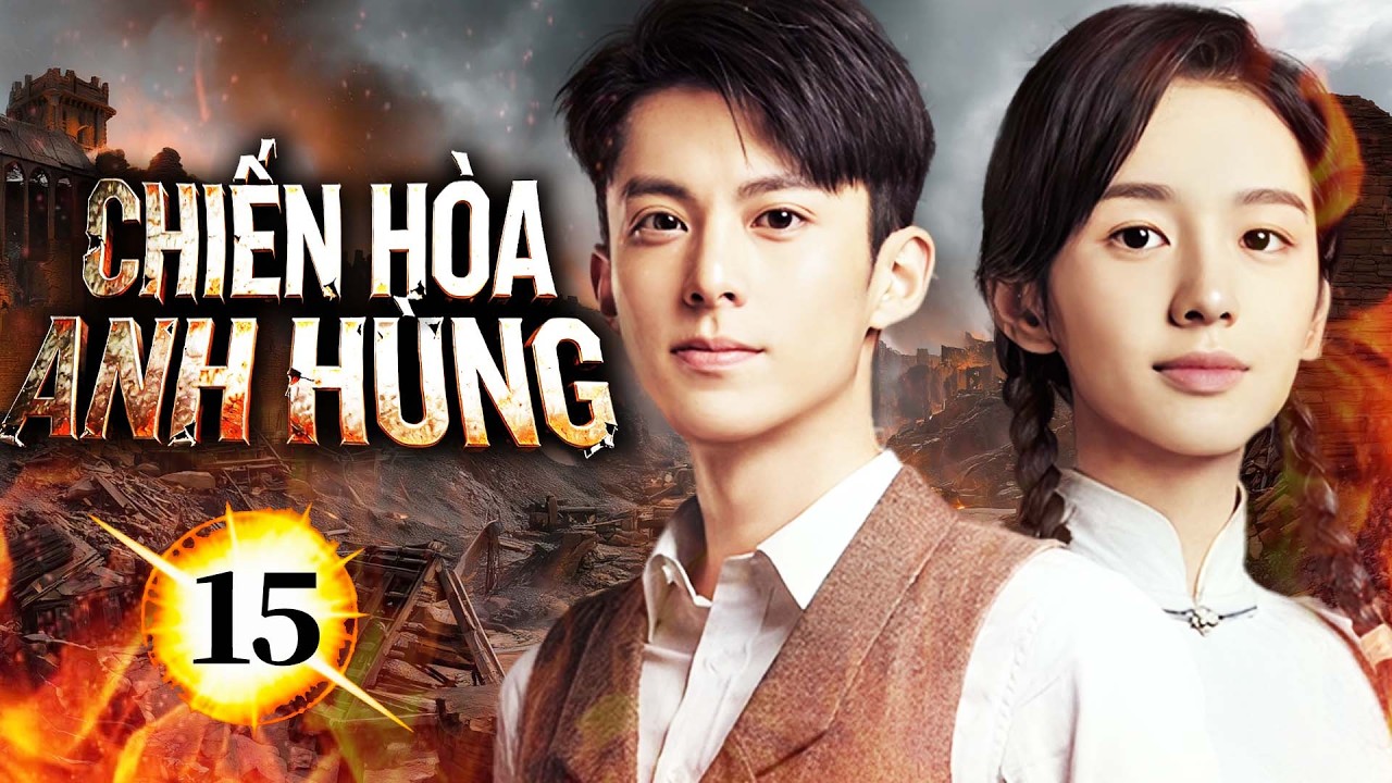 CHIẾN HỎA ANH HÙNG - Tập 15 | Phim Kháng Nhật Mới Nhất 2026 #phimhot #phimhay