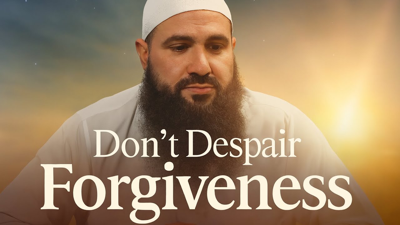 Don’t Despair - Allah’s ﷻ Forgiveness Is Greater Than Your Sins