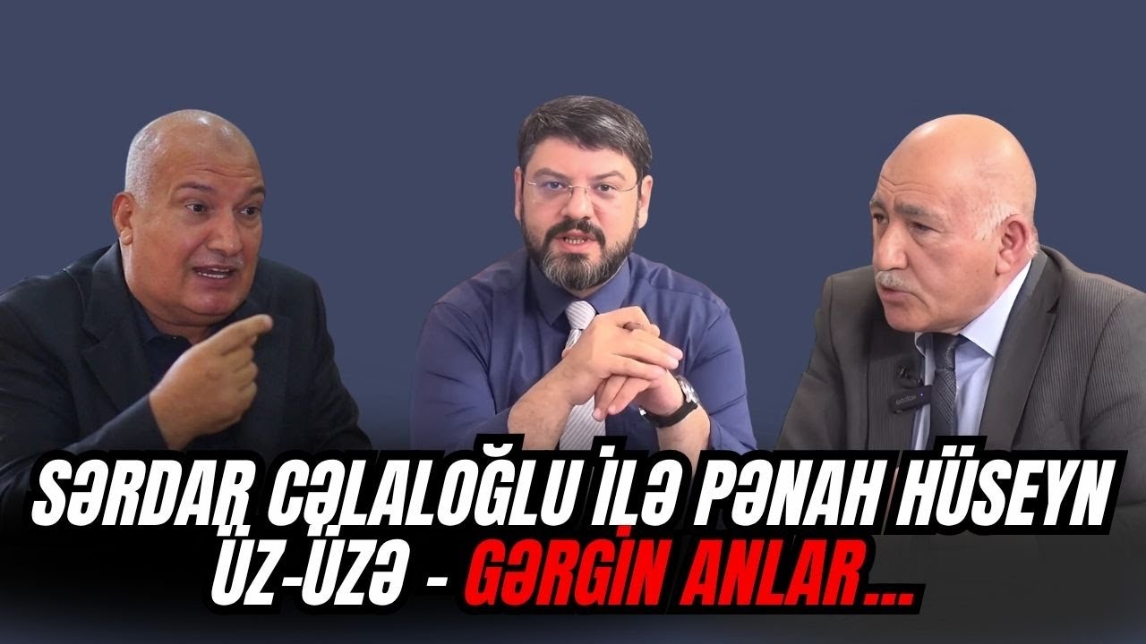 Sərdar Cəlaloğlu ilə Pənah Hüseyn arasında GƏRGİNLİK, DAVA... - Zaur Qəriboğlu ilə SİYASİ REAKSİYA