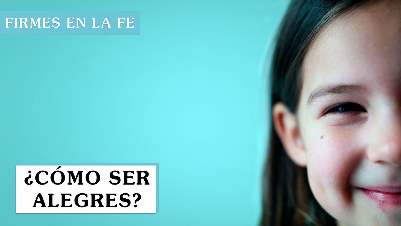 ¿Cómo ser alegres? | Firmes en la fe - P Gabriel Zapata
