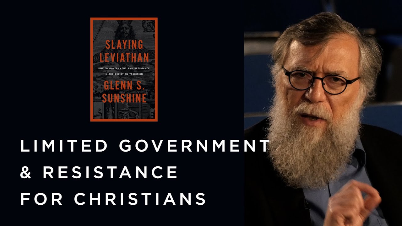 Limited Government and Christian Resistance: Douglas Wilson and Glenn Sunshine Interview