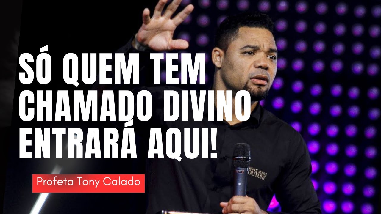 VOCÊ TEM CHAMADO SABE PORQUÊ? | Tony Calado