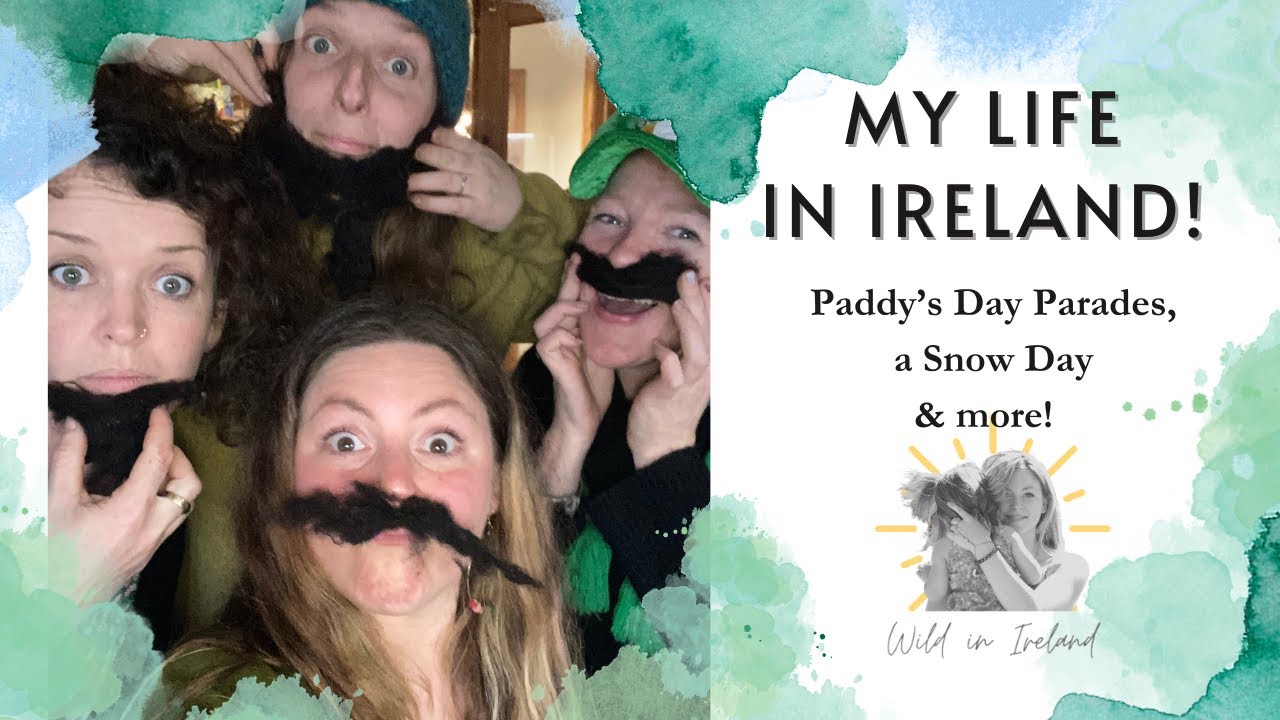 Paddy’s Parades & a Snow Day in Ireland!!