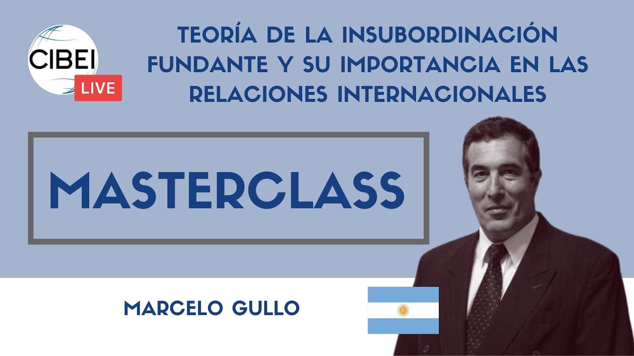 🌐CIBEI Live🔴Teoría de la Insubordinación Fundante y su importancia en las Relaciones Internacionales
