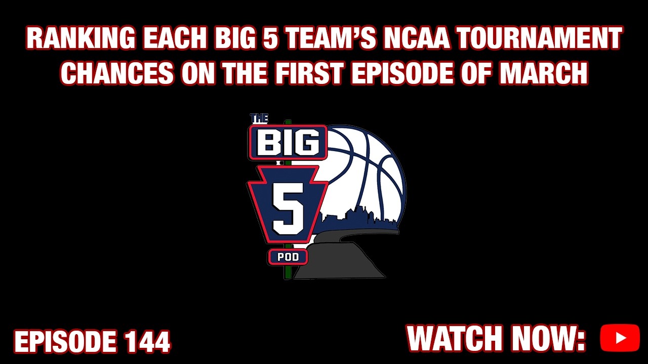 Ranking Each Big 5 Team's NCAA Tournament Chances On The First Episode of March