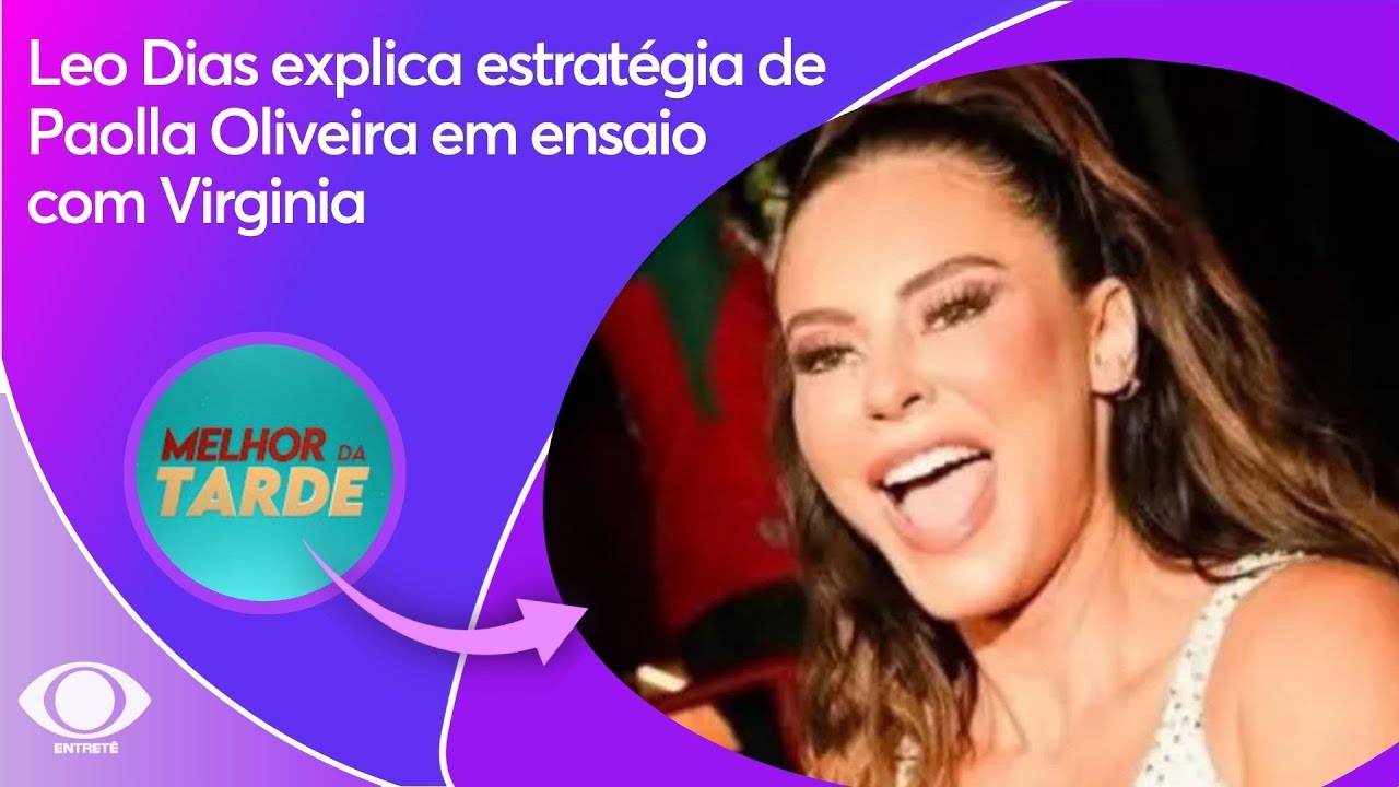Leo Dias explica estratégia de Paolla Oliveira em ensaio com Virginia