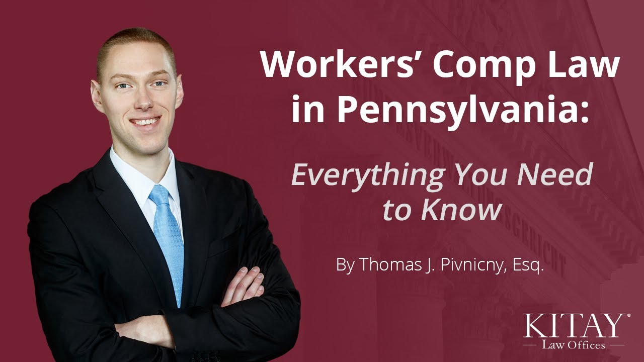 Workers' Compensation Law in Pennsylvania - Tips from the Workers' Comp Lawyers at Kitay Law Offices