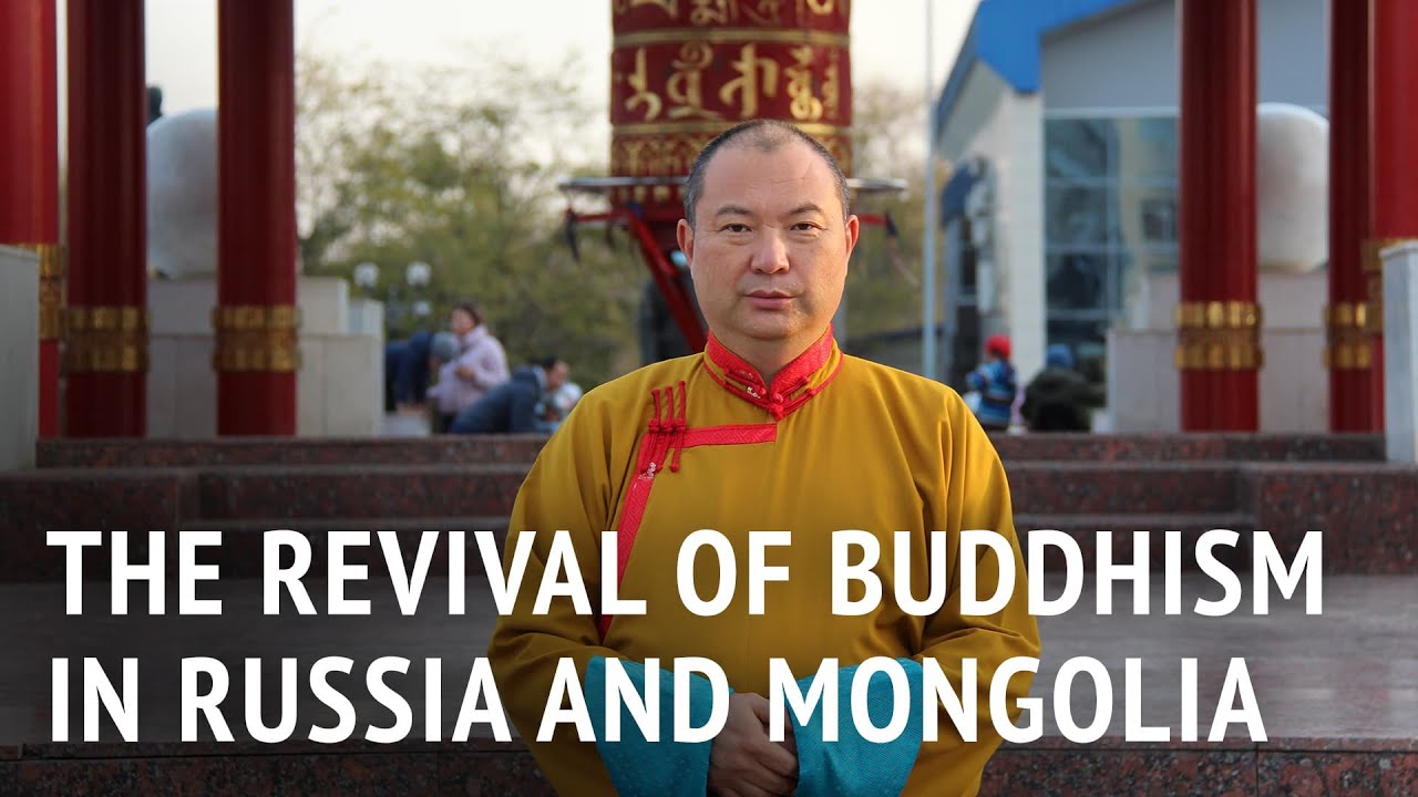 The Revival of Buddhism in Russia and Mongolia | Telo Rinpoche
