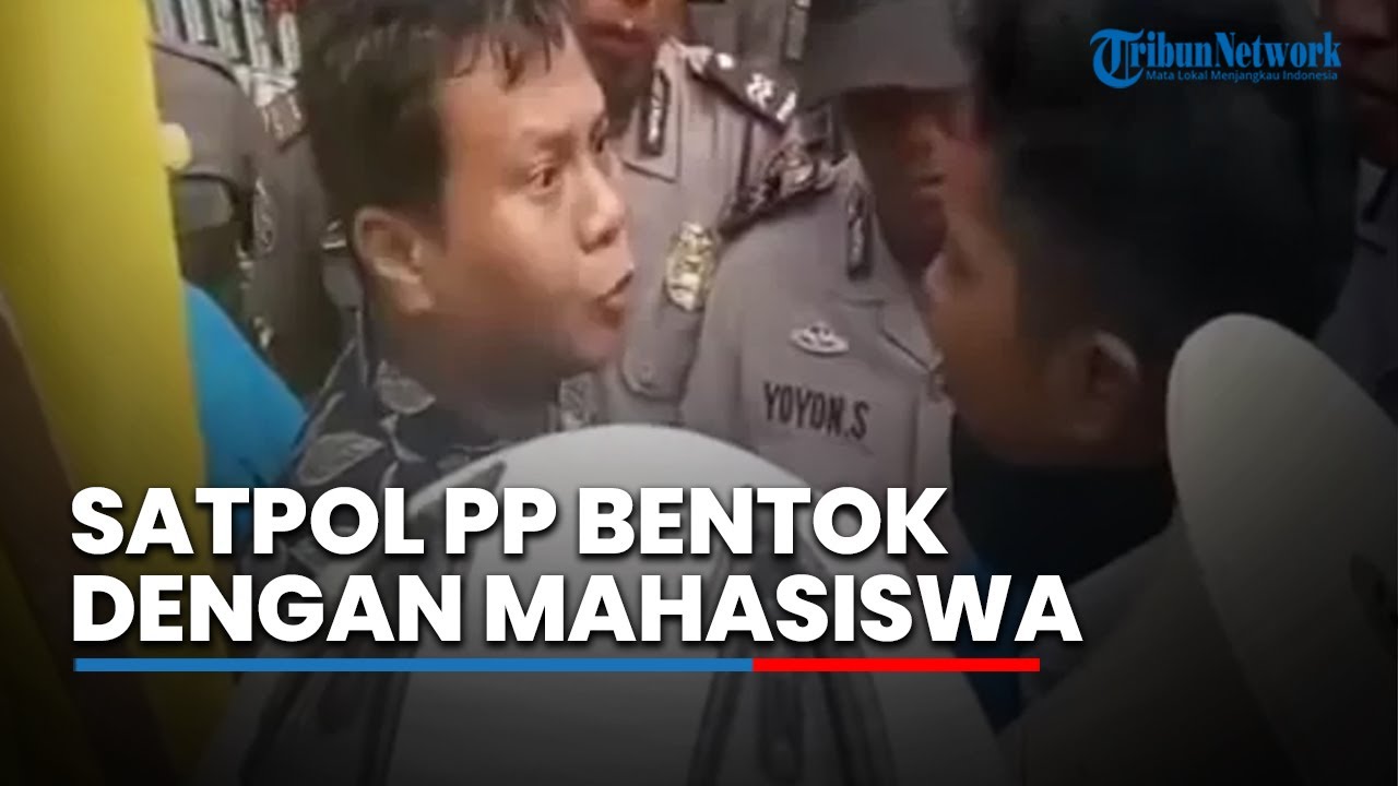 Merasa Didorong, Satpol PP Tersulut Emosi dan Nyaris Bentrok dengan Mahasiswa