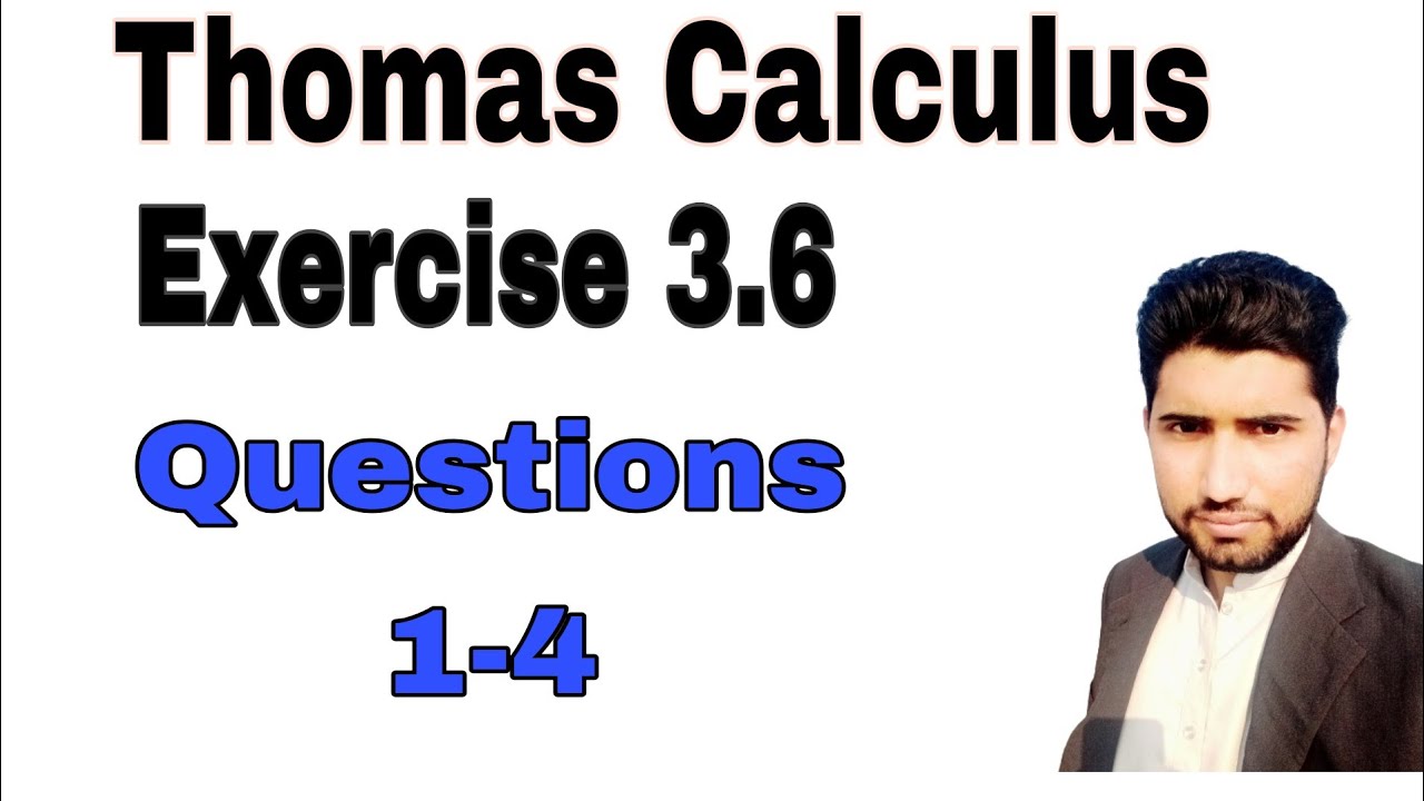 Thomas Calculus Exercise 3.6 Question 1-4 solution | thomas calculus