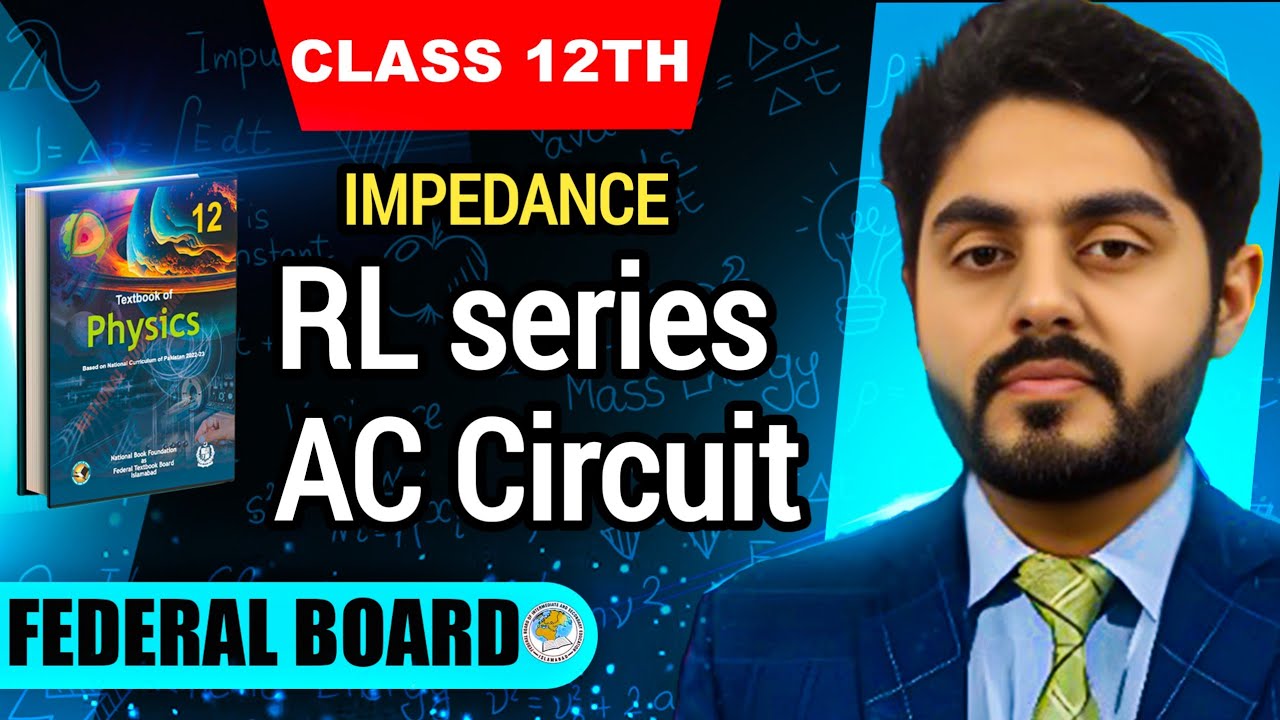 Impedance class 12 || RL series AC circuit class 12 nbf || Power through ac circuit | by atif ahmed