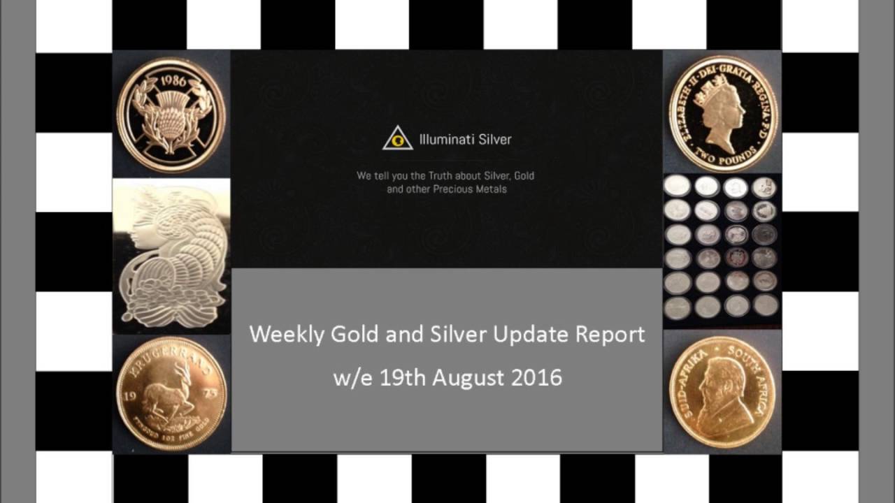 Gold and Silver Update w/e 19th Aug 2016 - by illuminati silver