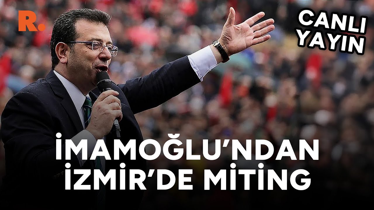 Ekrem İmamoğlu İzmir'de #CANLI