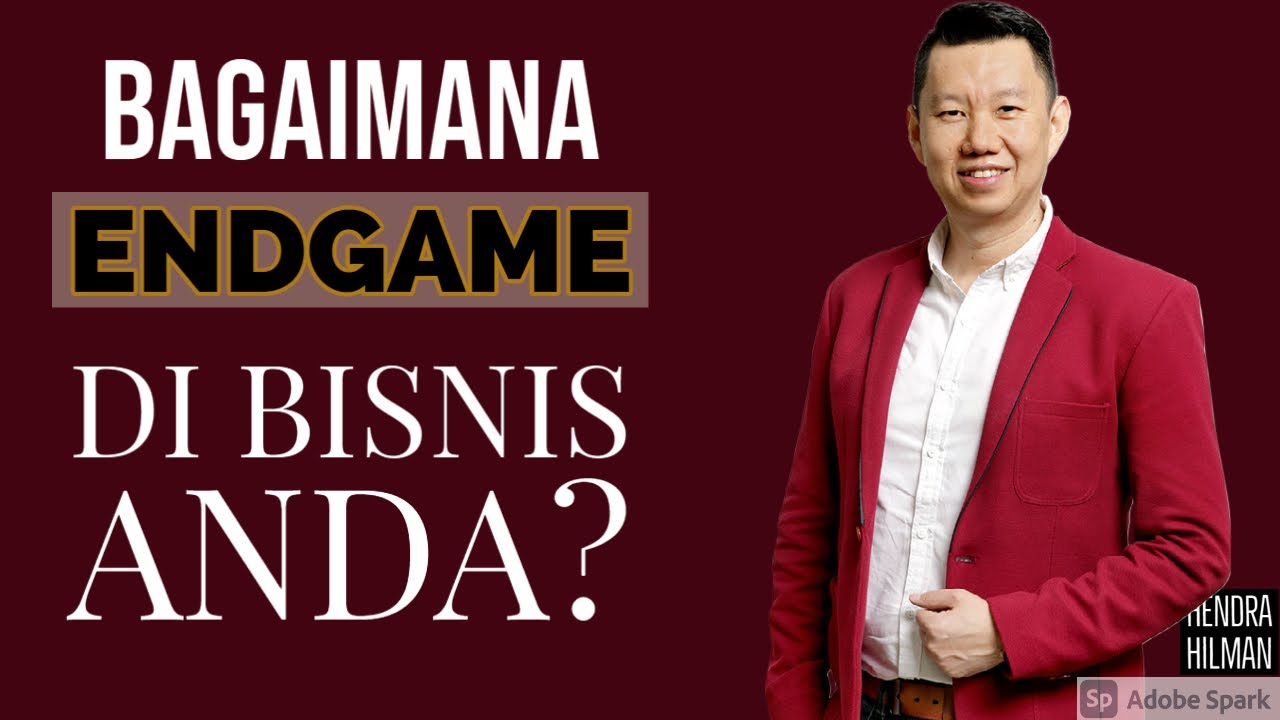 BAGAIMANA ENDGAME DI BISNIS ANDA - 5 LANGKAH YANG HARUS ANDA PIKIRKAN