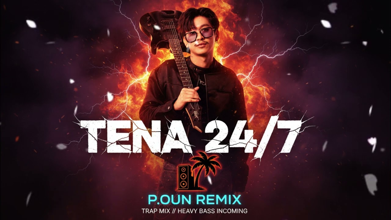 Tena - 24/7 Trap Mix ( Song Sad Trap ) ReMix By Dj P.OUN REMIX