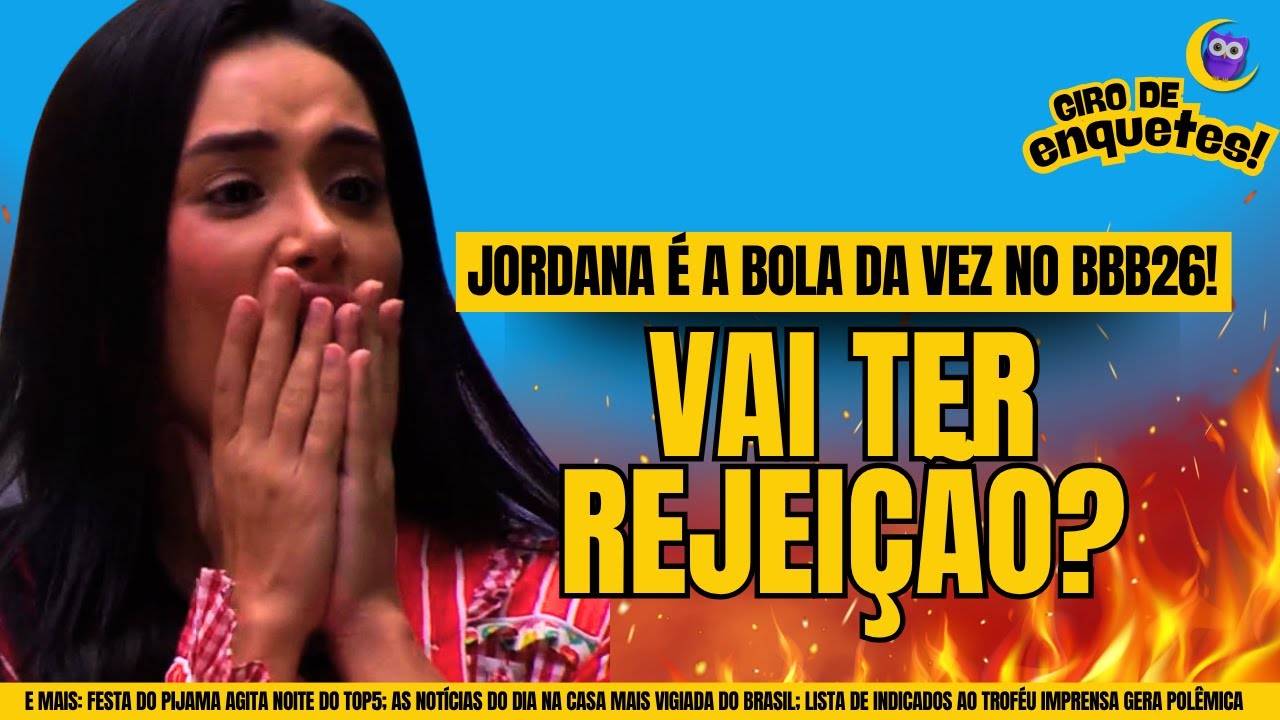 🔴BBB26: JORDANA POR UM FIO: GIRO DE ENQUETES ANTECIPA REJEI&Ccedil;&Atilde;O; POL&Ecirc;MICA NO TROF&Eacute;U IMPRENSA