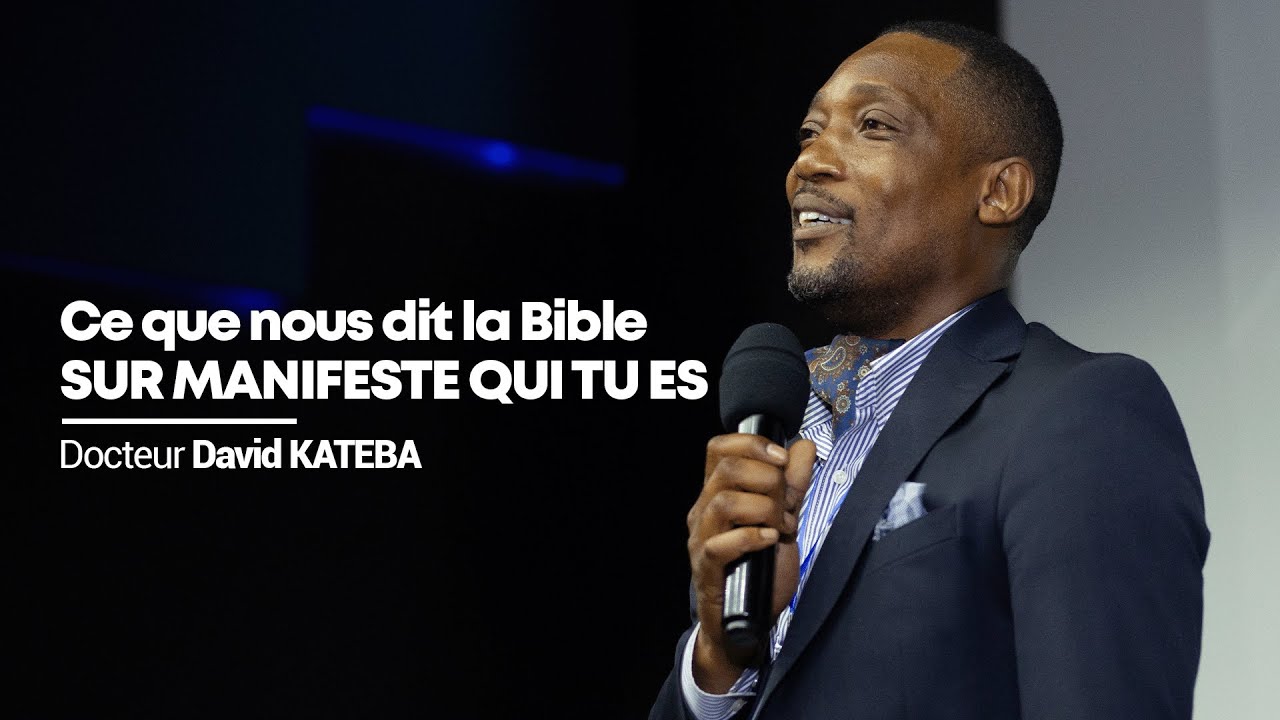 MANIFESTE QUI TU ES | Dr David KATEBA
