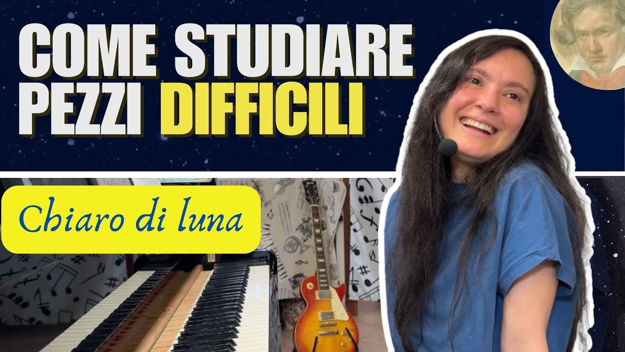 Sonata al CHIARO di LUNA: come studiarla? Metodo e suggerimenti per IMPARARLA.