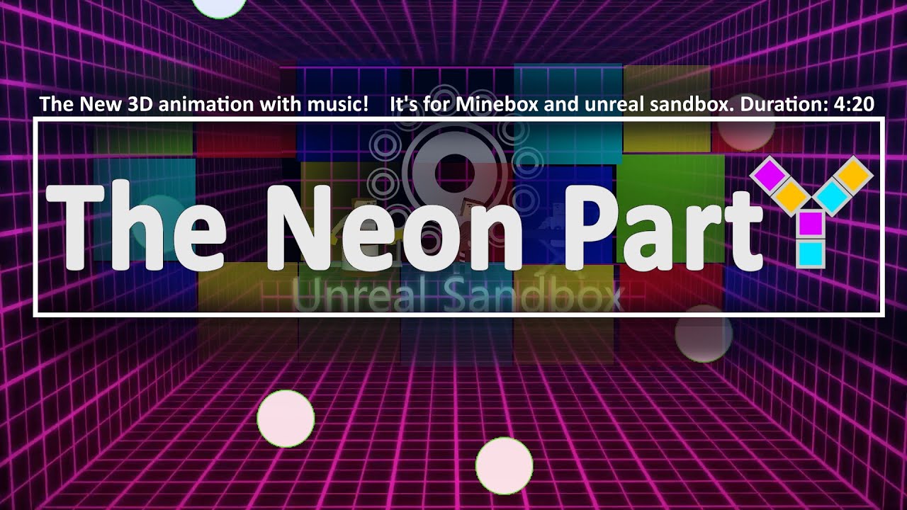 The Neon Party // Animation for Minebox and Unreal Sandbox