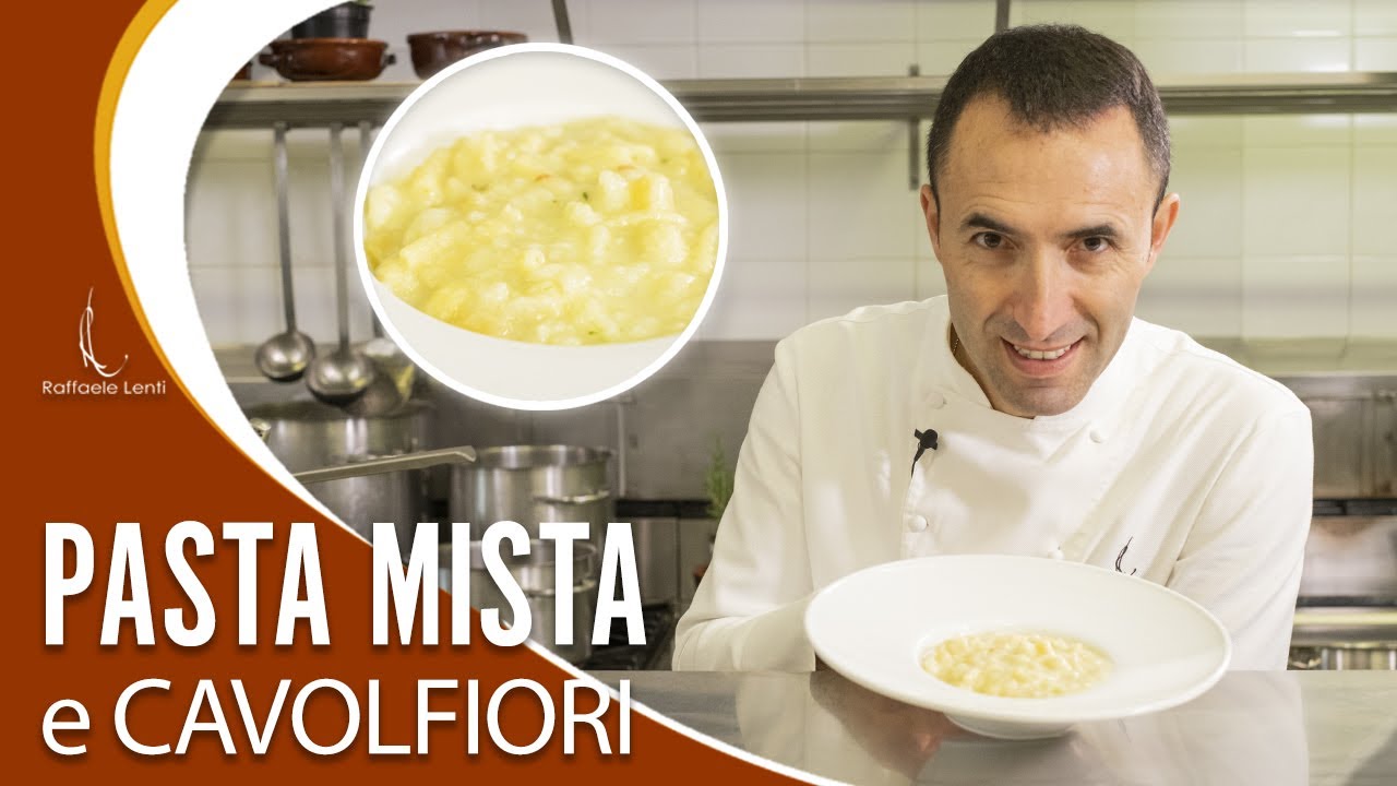 PASTA MISTA E CAVOLFIORI - Una nuova ricetta dello chef Raffaele Lenti