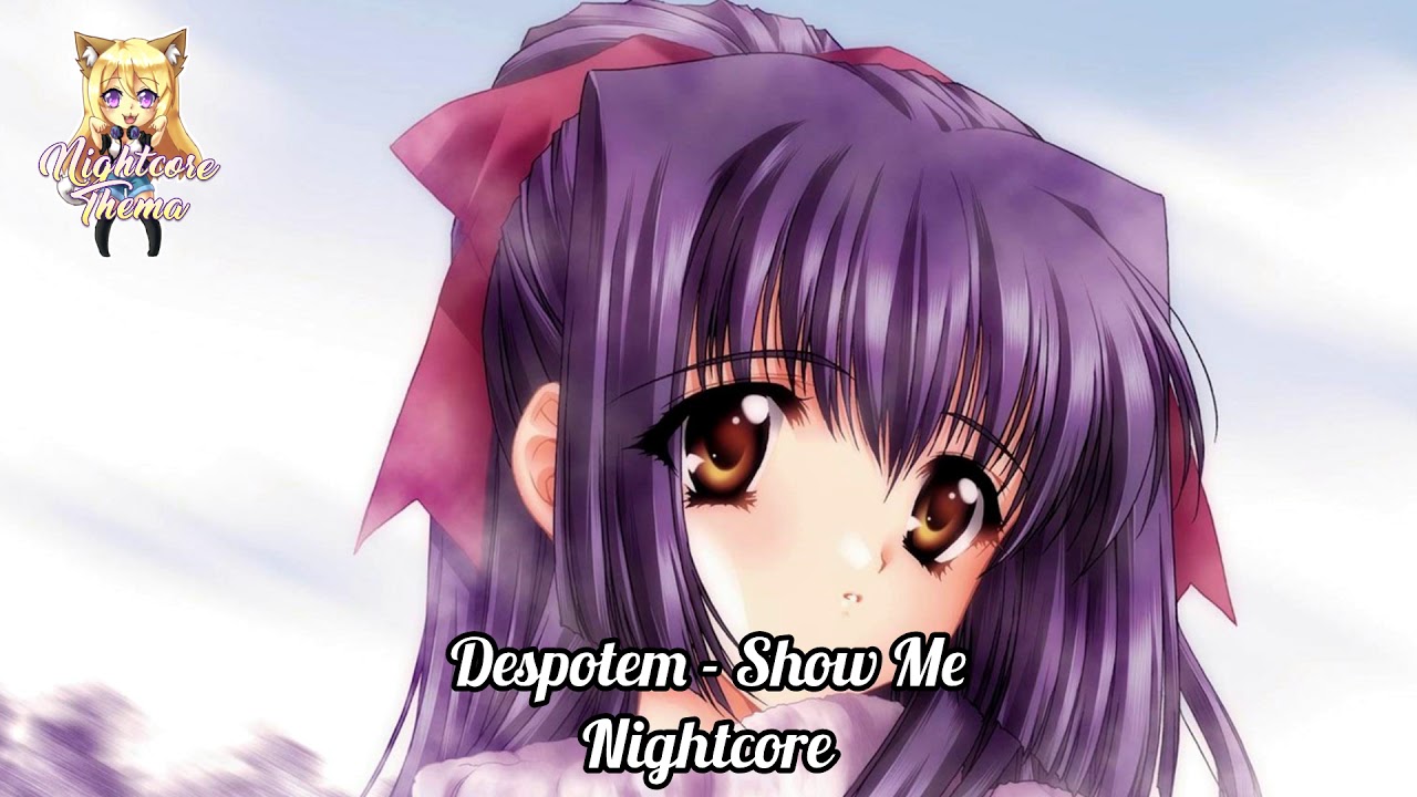 Despotem - Show Me - Nightcore
