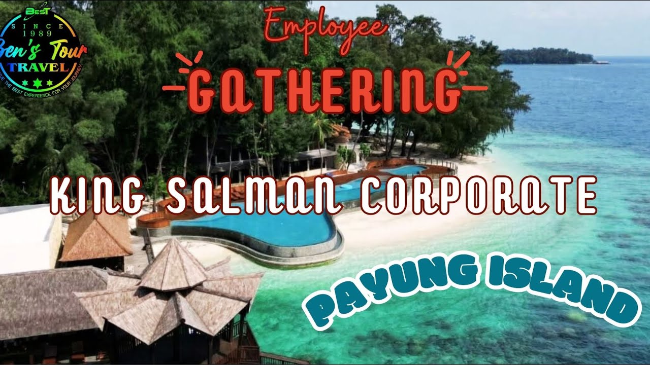 PULAU PAYUNG - @KING SALMAN CORPORATE