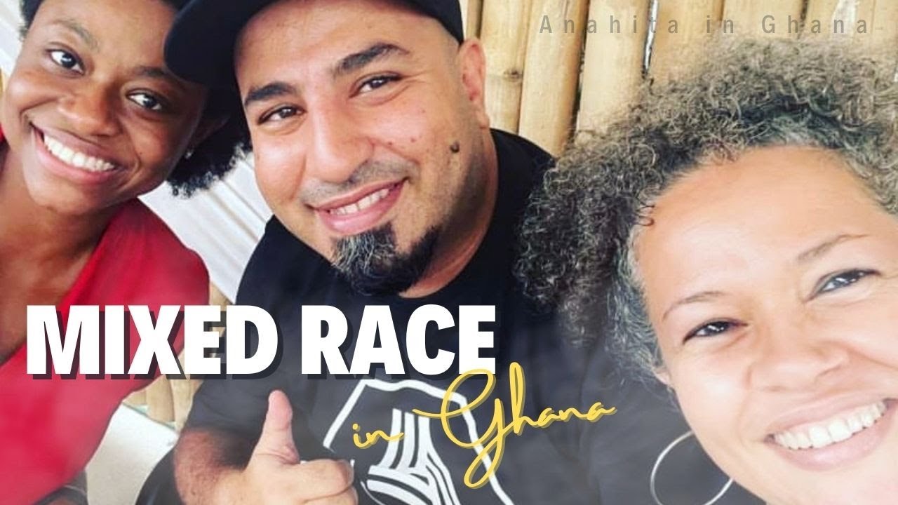 Being a mixed race in Ghana