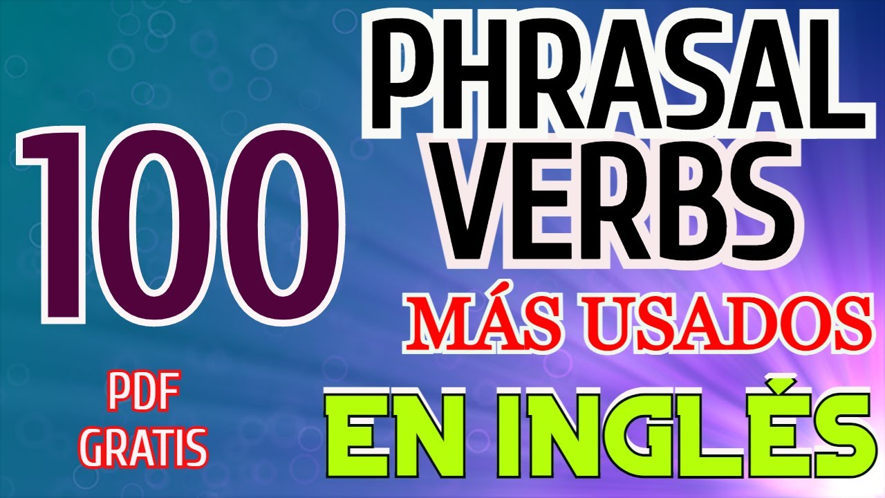 100 verbos frasales más usados en Inglés (PDF gratis)