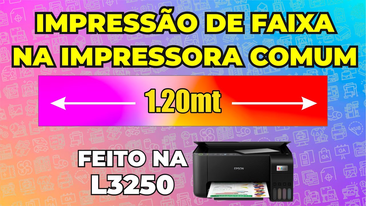 Impressão de Faixa e Painel de Festa na Epson L3250 ou impressora Comum - Gráfica Rápida