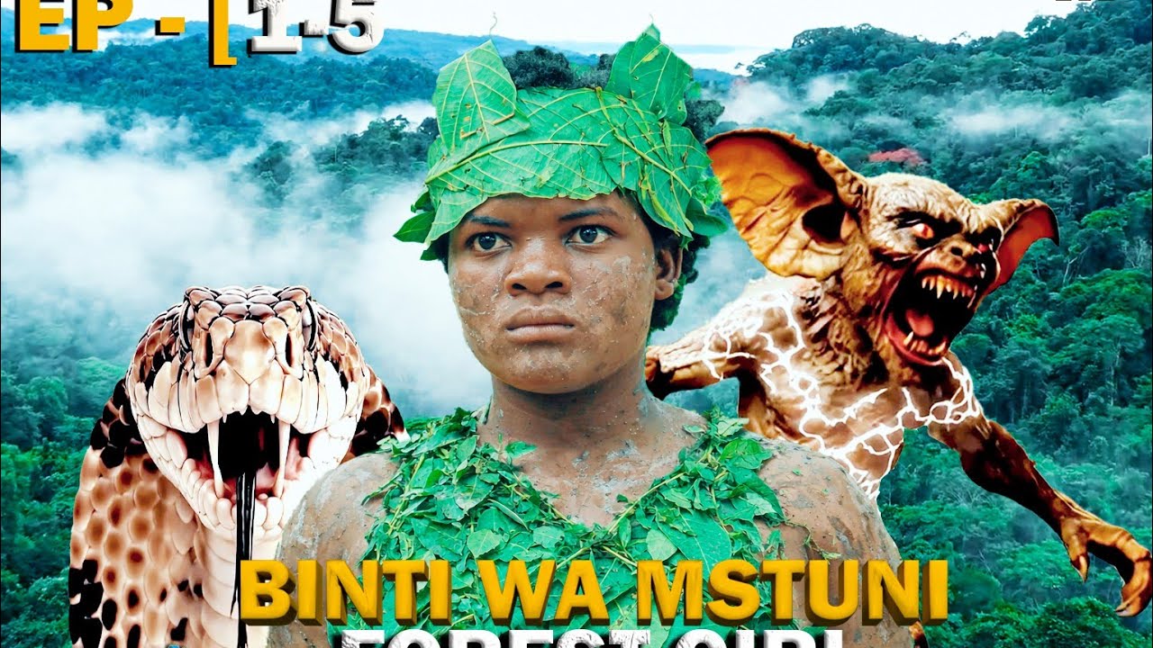 FOREST GIRL /BINTI WA MSTUNI (EP 1-5) #clamvevo #kipara #LOVE #culture 