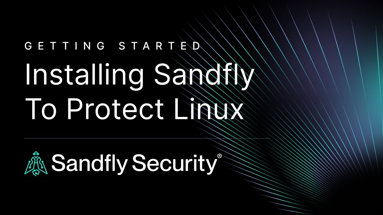 Installing Sandfly to Protect Your Linux Systems Agentlessly
