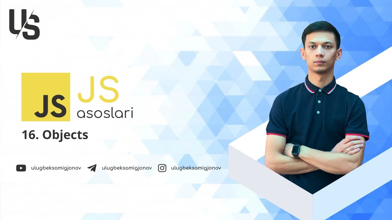 Javascript asoslari | 16. Objects