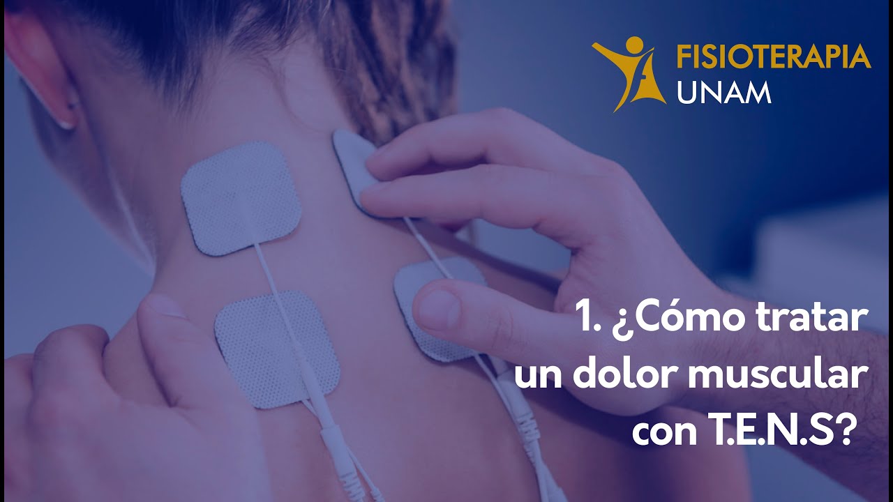 Tratamiento del dolor muscular con T.E.N.S - Parte 1 de 4